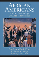 African Americans: A Concise History, Volume Two: Since 1865 (Chapters 12-23 and Epilogue) - Hine, Darlene Clark, and Hine, William C, and Harrold, Stanley