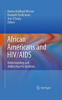 African Americans and HIV/AIDS: Understanding and Addressing the Epidemic - McCree Phd Mph Rph, Donna Hubbard (Editor), and Jones Msw, Kenneth Terrill (Editor), and O'Leary Phd, Ann (Editor)