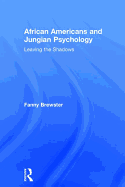 African Americans and Jungian Psychology: Leaving the Shadows