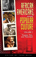 African Americans and Popular Culture: Volume 1, Theater, Film, and Television