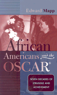 African Americans and the Oscar: Seven Decades of Struggle and Achievement