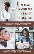 African Americans in Higher Education: A Critical Study of Social and Philosophical Foundations of Africana Culture