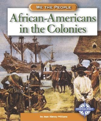 African-Americans in the Colonies - Williams, Jean K