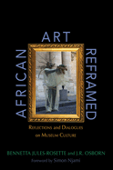 African Art Reframed: Reflections and Dialogues on Museum Culture