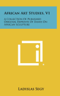 African Art Studies, V1: A Collection of Published Original Reprints of Essays on African Sculpture