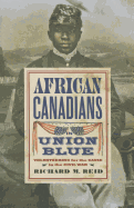 African Canadians in Union Blue: Volunteering for the Cause in the Civil War