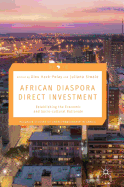 African Diaspora Direct Investment: Establishing the Economic and Socio-Cultural Rationale