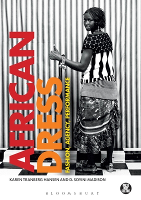 African Dress: Fashion, Agency, Performance - Hansen, Karen Tranberg (Editor), and Madison, D. Soyini (Editor)