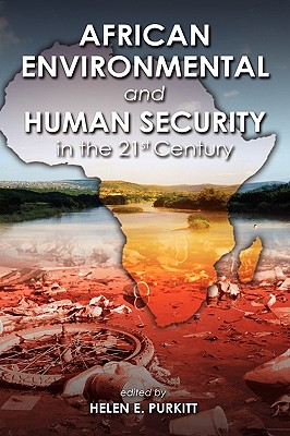 African Environmental and Human Security in the 21st Century - Purkitt, Helen E (Editor)