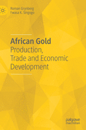 African Gold: Production, Trade and Economic Development