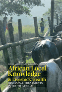 African local knowledge and livestock health: Diseases and treatments in South Africa