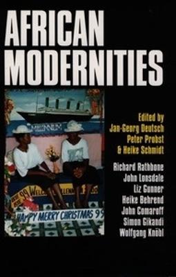 African Modernities: Entangled Meanings in Current Debate - Deutsch, Jan-Georg (Editor), and Probst, Peter, and Schmidt, Heike I
