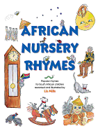 African Nursery Rhymes: Popular rhymes for South African children reworked and illustrated by Liz Mills