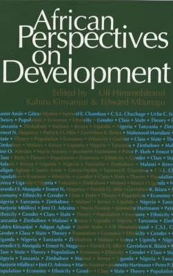 African Perspectives on Development: Controversies, Dilemmas and Openings - Himmelstrand, Ulf, Professor (Editor), and Kinyanjui, Kabiru (Editor)