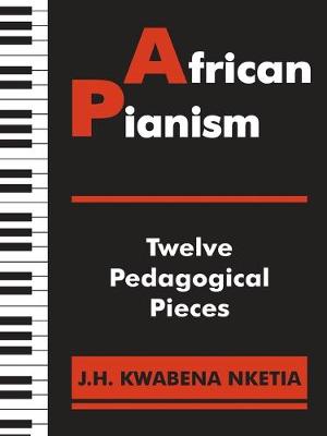 African Pianism: Twelve Pedagogical Pieces - Nketia, J H Kwabena