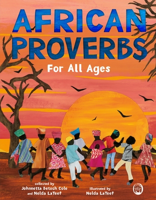 African Proverbs for All Ages - Cole, Johnnetta Betsch