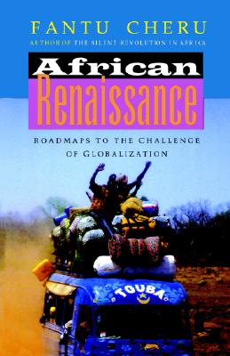 African Renaissance: Roadmaps to the Challenge of Globalization - Cheru, Fantu