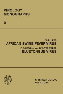 African Swine Fever Virus: Bluetongue Virus - Hess, William R., and Howell, Peter G., and Verwoerd, Daniel W.
