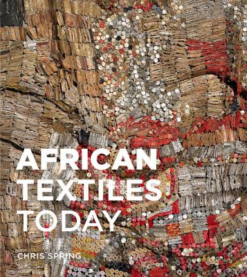African Textiles Today - Spring, Chris