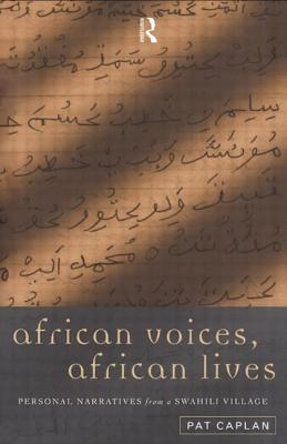 African Voices, African Lives: Personal Narratives from a Swahili Village - Caplan, Pat (Editor)