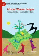 African Women Judges: Storytelling as Judicial Freedom