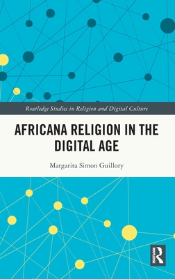 Africana Religion in the Digital Age - Guillory, Margarita Simon