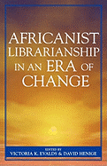 Africanist Librarianship in an Era of Change