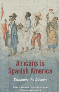 Africans to Spanish America: Expanding the Diaspora