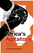 Africa's Agitators: Militant Anti-colonialism in Africa and the West, 1918-1939