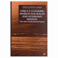 Africa's Changing Markets for Health and Veterinary Services: The New Institutional Issues