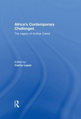 Africa's Contemporary Challenges: The Legacy of Amilcar Cabral - Lopes, Carlos (Editor)