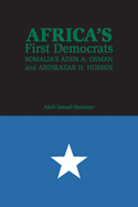 Africa's First Democrats: Somalia's Aden A. Osman and Abdirazak H. Hussen