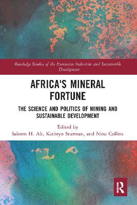 Africa's Mineral Fortune: The Science and Politics of Mining and Sustainable Development - Ali, Saleem H. (Editor), and Sturman, Kathryn (Editor), and Collins, Nina (Editor)