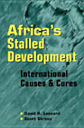 Africa's Stalled Development: International Causes and Cures - Leonard, David K