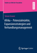 Afrika - Potenzialm?rkte, Expansionsstrategien Und Verhandlungsmanagement
