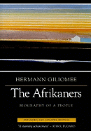 Afrikaners: Biography of a People (Expanded, Updated)