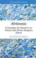 Afrikinesis: A Paradigm for Research on African and African Diaspora Dance