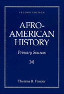 Afro-American History: Primary Sources - Frazier, Thomas R