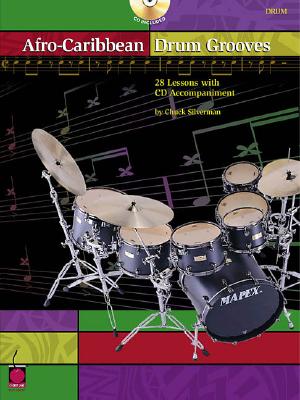 Afro-Caribbean Drum Grooves - Silverman, Chuck (Composer)