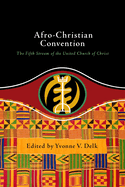 Afro-Christian Convention: The Fifth Stream of the United Church of Christ