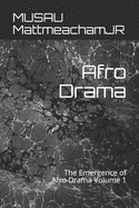 Afro Drama: The Emergence of Afro Drama Volume 1