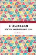AfroSurrealism: The African Diaspora's Surrealist Fiction