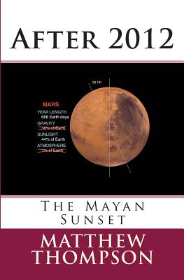 After 2012: The Mayan Sunset - Thompson, Matthew