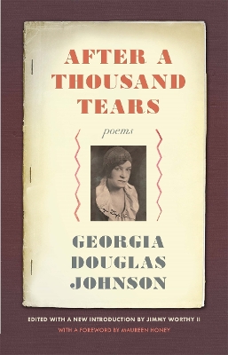 After a Thousand Tears: Poems - II, Jimmy Worthy (Introduction by), and Johnson, Georgia Douglas, and Honey, Maureen, Professor (Foreword by)