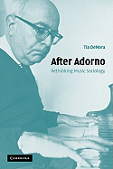 After Adorno: Rethinking Music Sociology