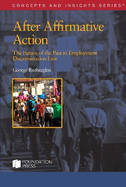 After Affirmative Action: The Future of the Past in Employment Discrimination Law