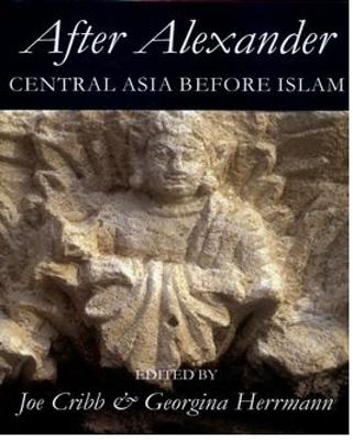 After Alexander: Central Asia Before Islam - Hermann, Georgina (Editor), and Cribb, Joe (Editor)