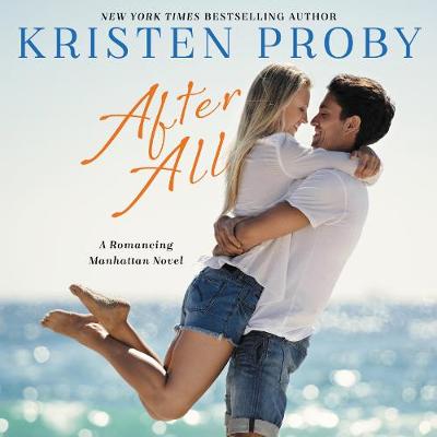 After All: A Romancing Manhattan Novel - Proby, Kristen, and Craden, Abby (Read by), and Arden, Joe (Read by)