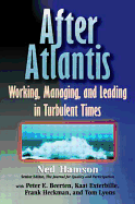 After Atlantis: Working, Managing, and Leading in Turbulent Times