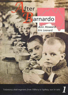 After Barnardo: The Phenomenon of Child Migration from Tilbury to Sydney from 1921-1965